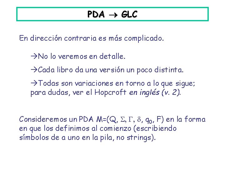 PDA GLC En dirección contraria es más complicado. No lo veremos en detalle. Cada