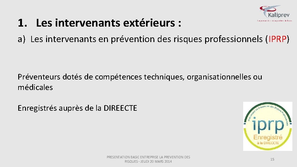 1. Les intervenants extérieurs : a) Les intervenants en prévention des risques professionnels (IPRP)