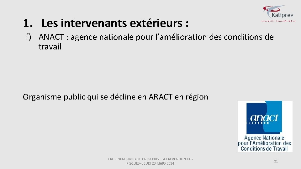 1. Les intervenants extérieurs : f) ANACT : agence nationale pour l’amélioration des conditions