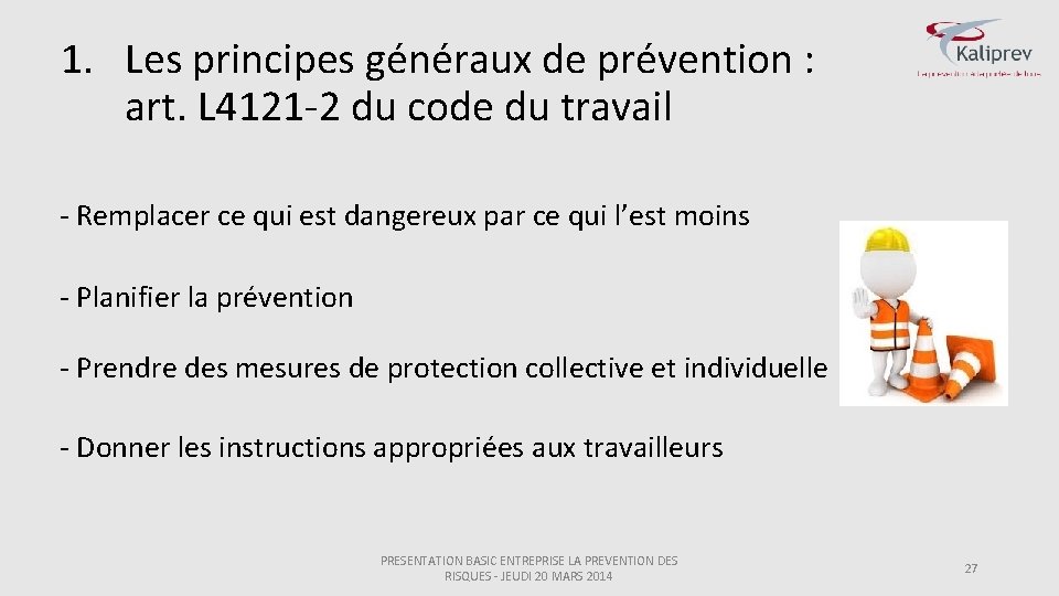 1. Les principes généraux de prévention : art. L 4121 -2 du code du
