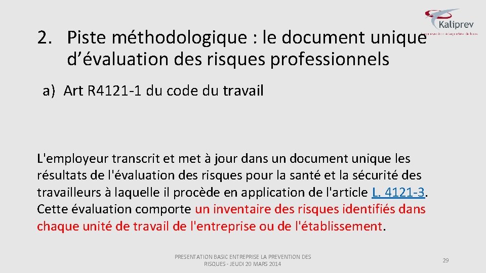 2. Piste méthodologique : le document unique d’évaluation des risques professionnels a) Art R