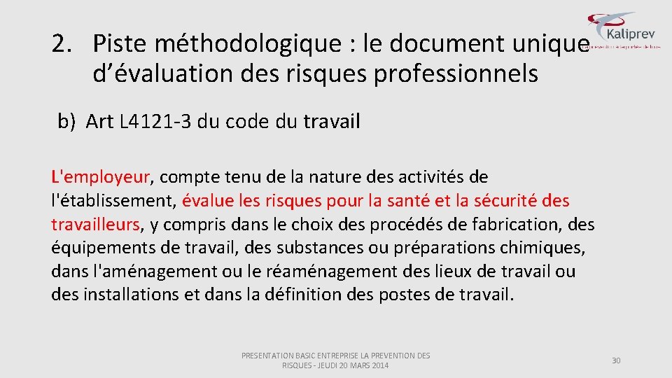 2. Piste méthodologique : le document unique d’évaluation des risques professionnels b) Art L
