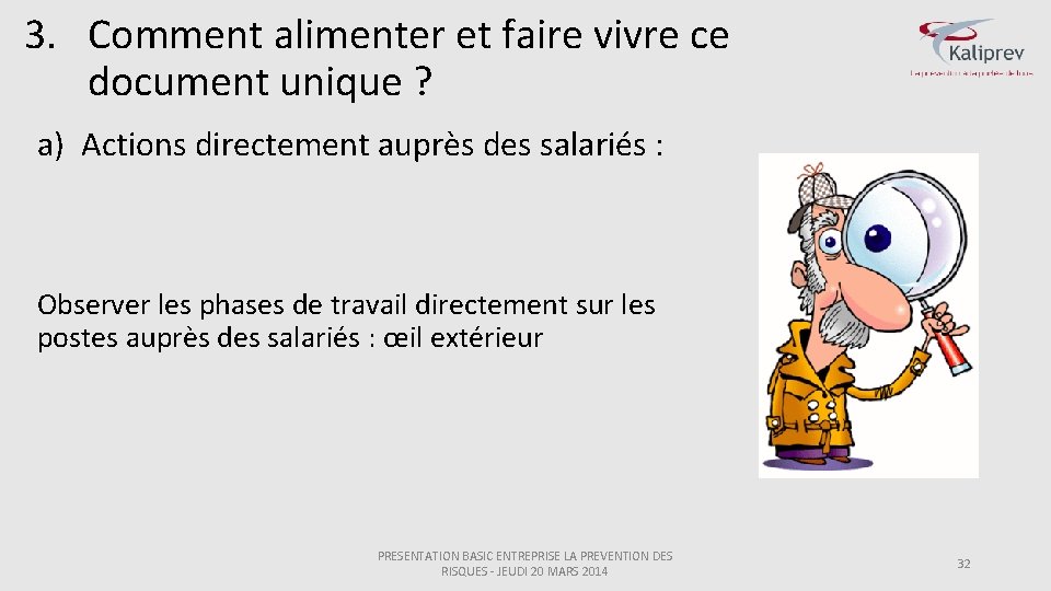 3. Comment alimenter et faire vivre ce document unique ? a) Actions directement auprès