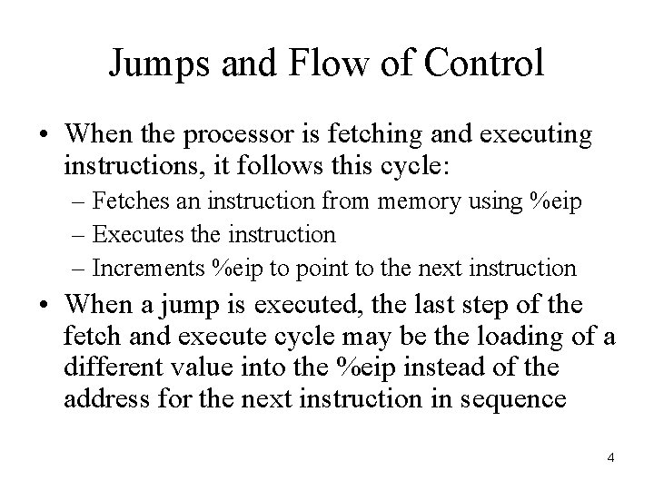 Jumps and Flow of Control • When the processor is fetching and executing instructions, Jumps and Flow of Control • When the processor is fetching and executing instructions,