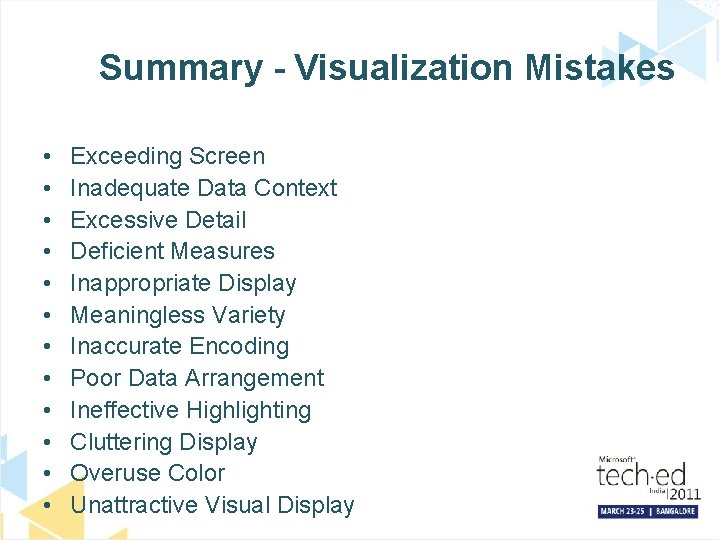 Summary - Visualization Mistakes • • • Exceeding Screen Inadequate Data Context Excessive Detail