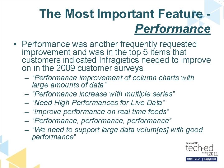 The Most Important Feature Performance • Performance was another frequently requested improvement and was