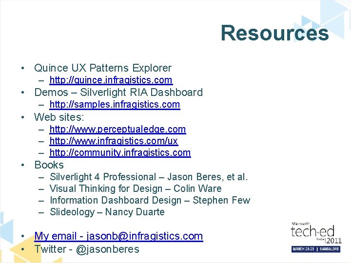 Resources • Quince UX Patterns Explorer – http: //quince. infragistics. com • Demos –