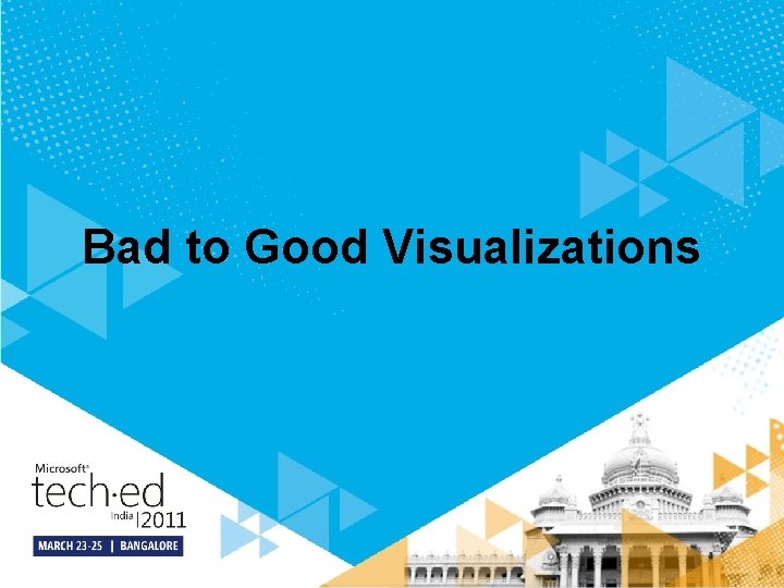 Bad to Good Visualizations 