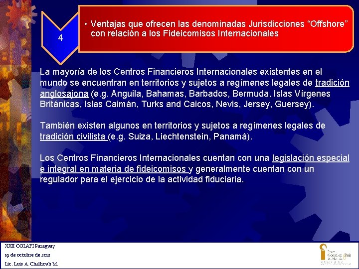 4 • Ventajas que ofrecen las denominadas Jurisdicciones “Offshore” con relación a los Fideicomisos