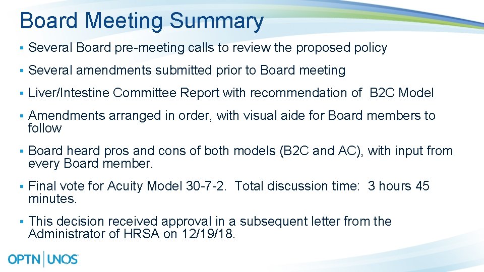 Board Meeting Summary § Several Board pre-meeting calls to review the proposed policy §