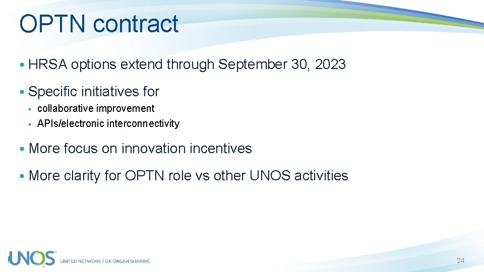 OPTN contract § HRSA options extend through September 30, 2023 § Specific initiatives for