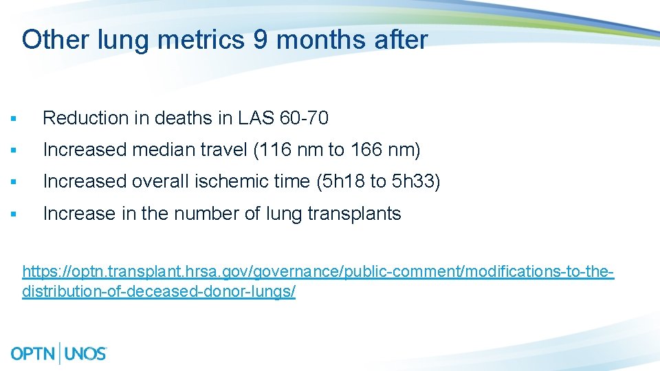 Other lung metrics 9 months after § Reduction in deaths in LAS 60 -70