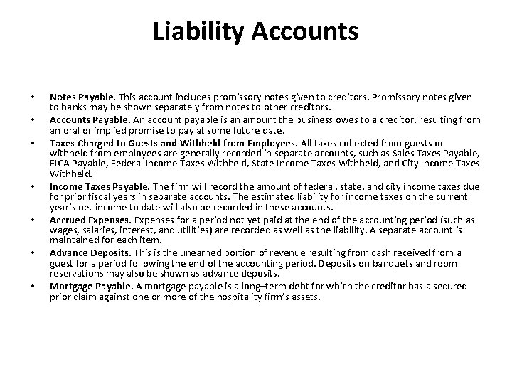 Liability Accounts • • Notes Payable. This account includes promissory notes given to creditors.