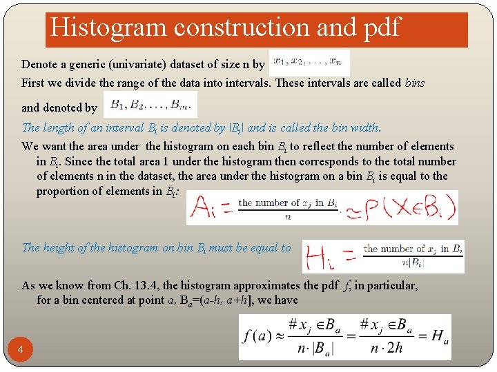 Histogram construction and pdf Denote a generic (univariate) dataset of size n by First