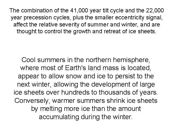 The combination of the 41, 000 year tilt cycle and the 22, 000 year