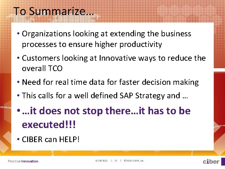 To Summarize… • Organizations looking at extending the business processes to ensure higher productivity
