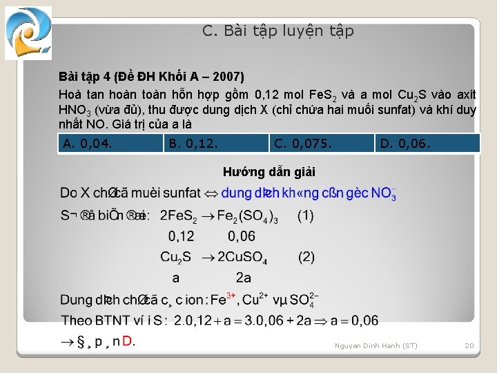 C. Bài tập luyện tập Bài tập 4 (Đề ĐH Khối A – 2007)