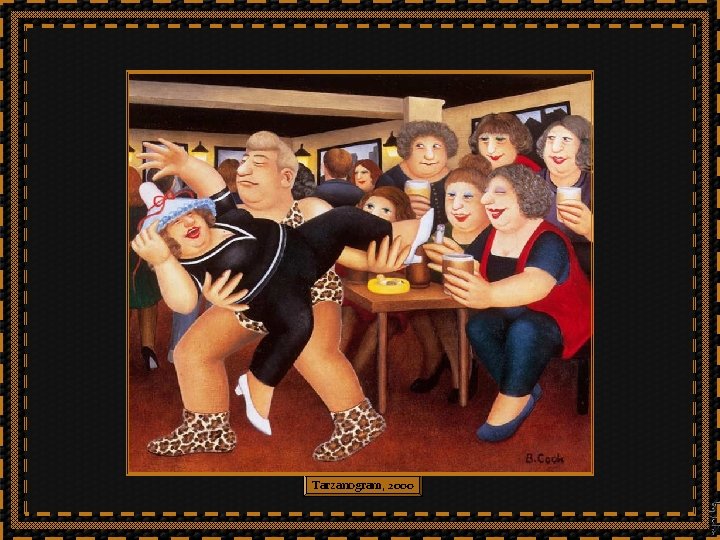 Tarzanogram, 2000 