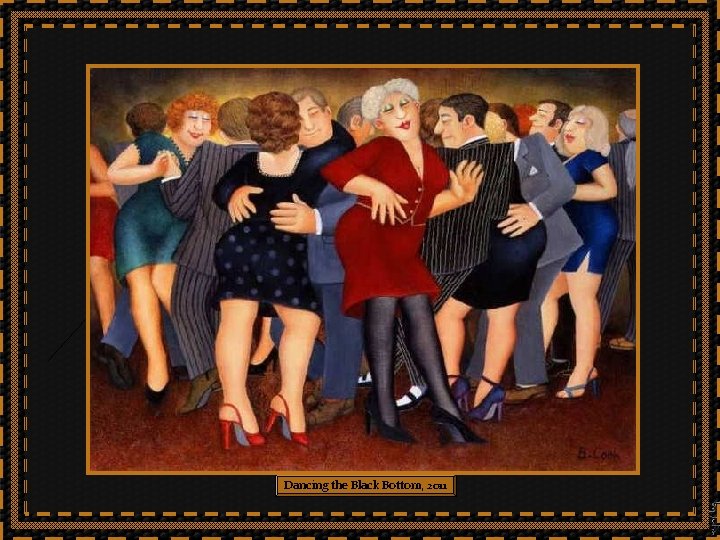 Dancing the Black Bottom, 2011 