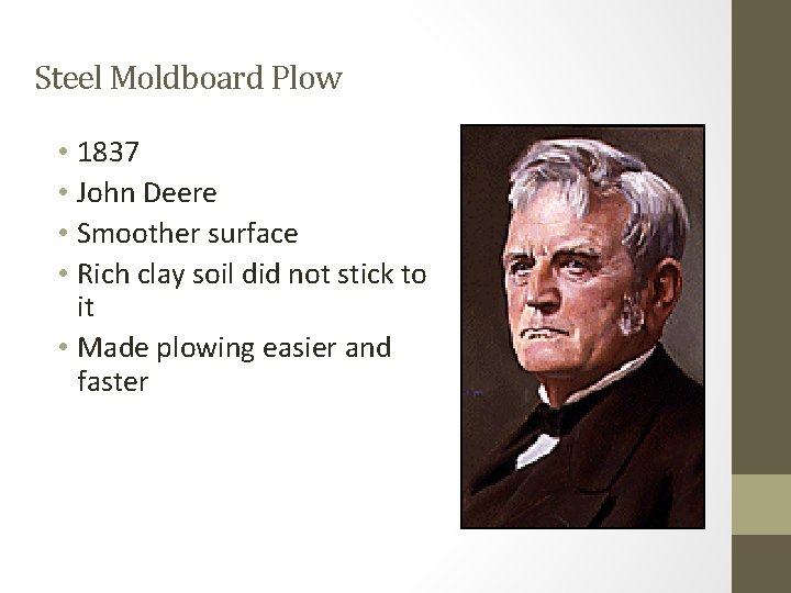 Steel Moldboard Plow • 1837 • John Deere • Smoother surface • Rich clay