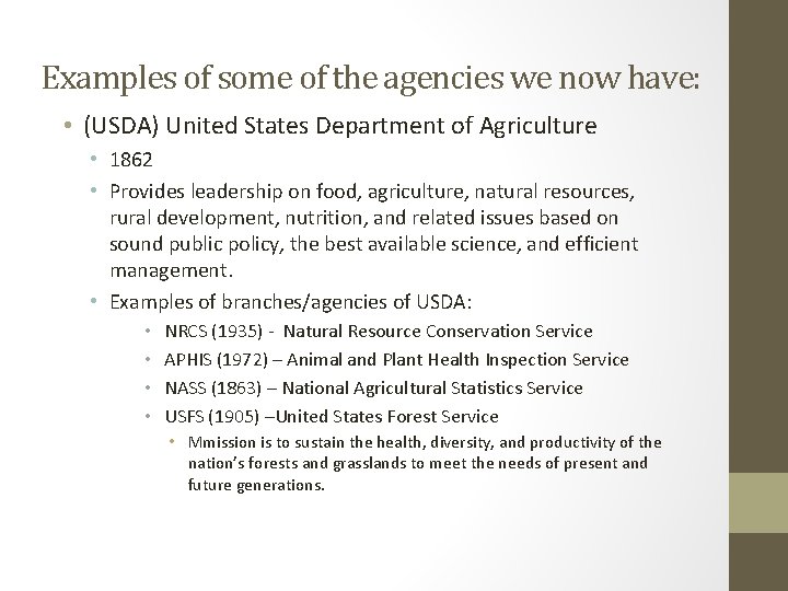 Examples of some of the agencies we now have: • (USDA) United States Department