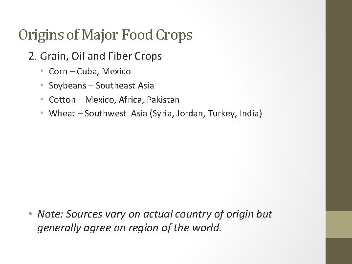 Origins of Major Food Crops 2. Grain, Oil and Fiber Crops • • Corn