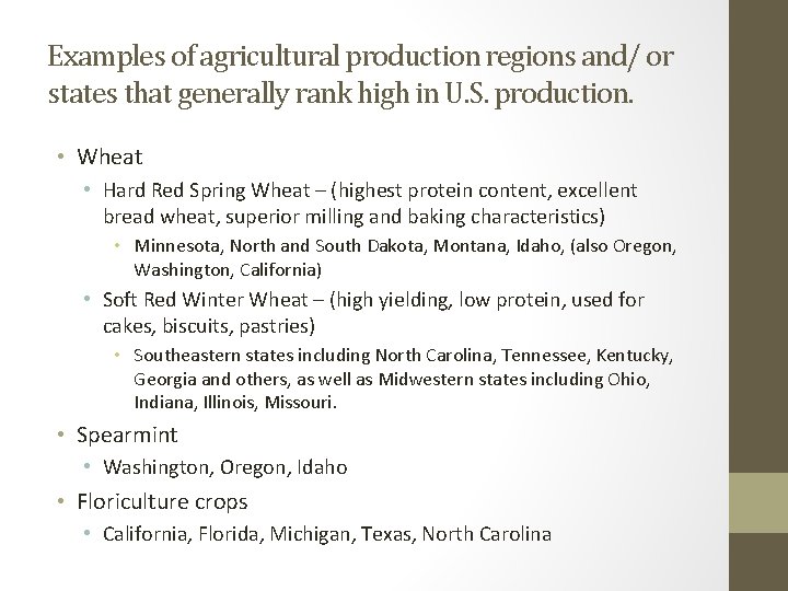 Examples of agricultural production regions and/ or states that generally rank high in U.