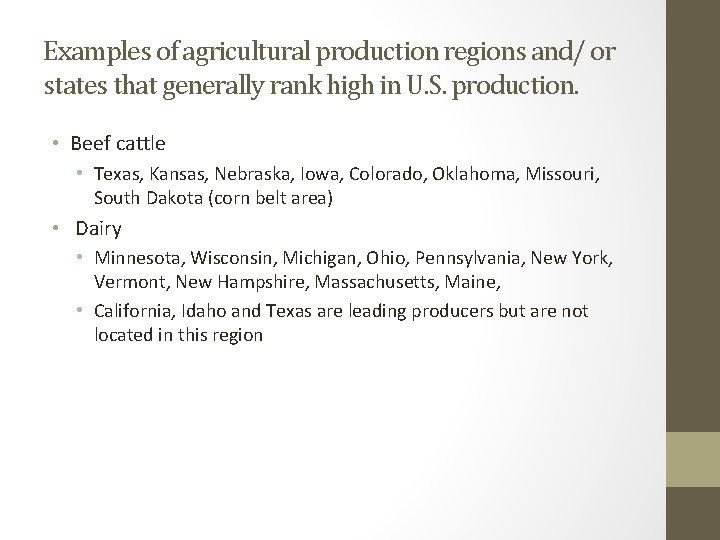 Examples of agricultural production regions and/ or states that generally rank high in U.
