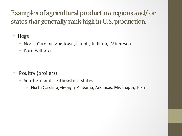 Examples of agricultural production regions and/ or states that generally rank high in U.