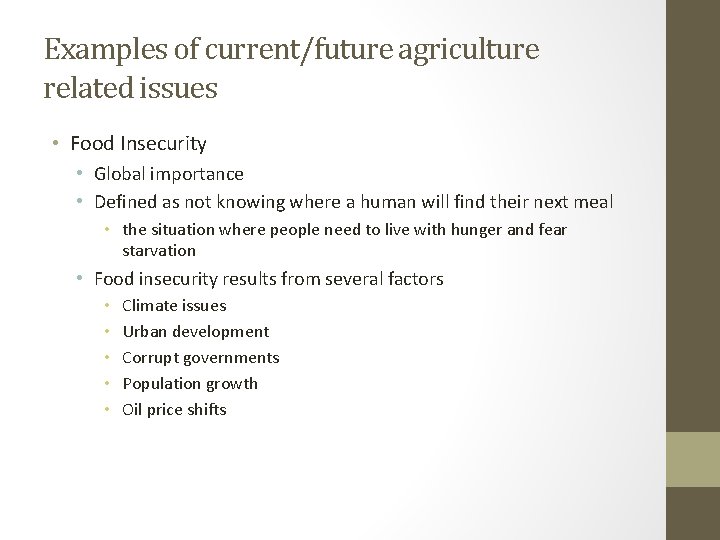 Examples of current/future agriculture related issues • Food Insecurity • Global importance • Defined