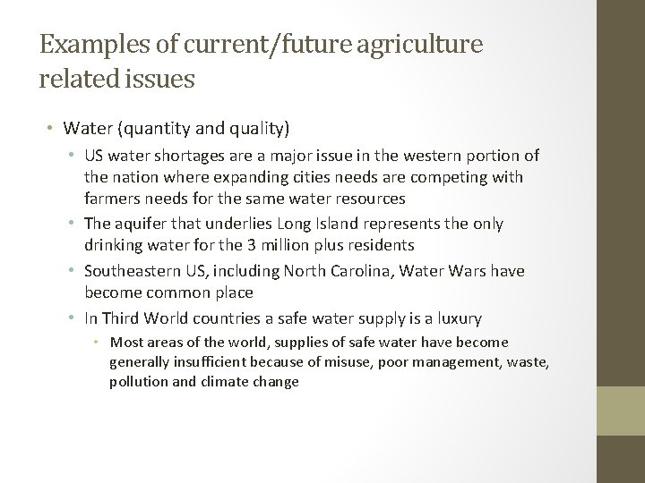 Examples of current/future agriculture related issues • Water (quantity and quality) • US water