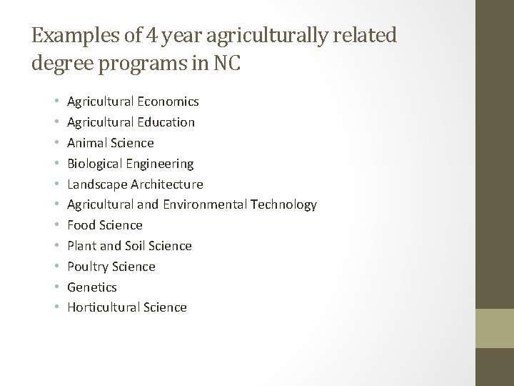 Examples of 4 year agriculturally related degree programs in NC • • • Agricultural