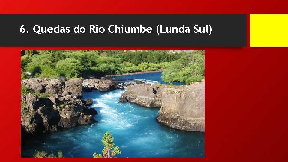 6. Quedas do Rio Chiumbe (Lunda Sul) 