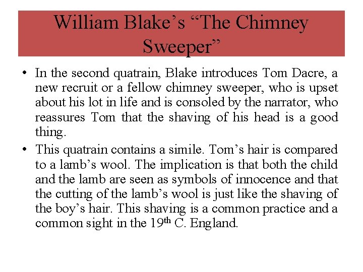 William Blake’s “The Chimney Sweeper” • In the second quatrain, Blake introduces Tom Dacre,