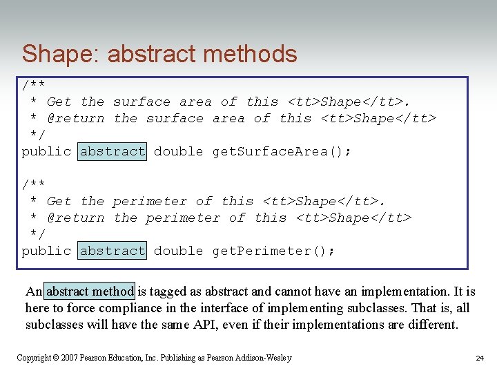 Shape: abstract methods /** * Get the surface area of this <tt>Shape</tt>. * @return Shape: abstract methods /** * Get the surface area of this <tt>Shape</tt>. * @return