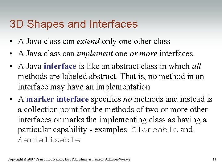 3 D Shapes and Interfaces • A Java class can extend only one other 3 D Shapes and Interfaces • A Java class can extend only one other