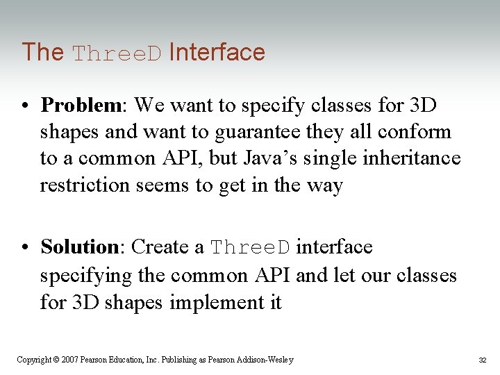 The Three. D Interface • Problem: We want to specify classes for 3 D The Three. D Interface • Problem: We want to specify classes for 3 D