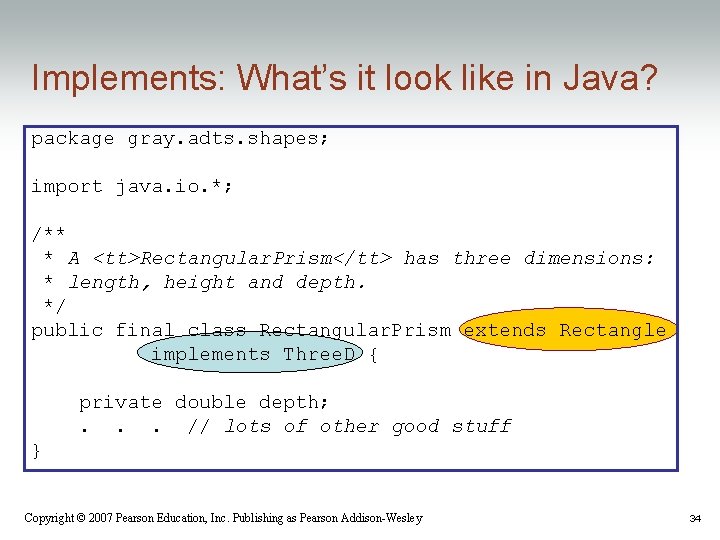 Implements: What’s it look like in Java? package gray. adts. shapes; import java. io. Implements: What’s it look like in Java? package gray. adts. shapes; import java. io.