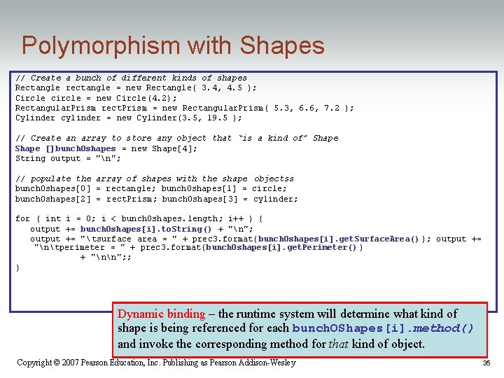 Polymorphism with Shapes // Create a bunch of different kinds of shapes Rectangle rectangle Polymorphism with Shapes // Create a bunch of different kinds of shapes Rectangle rectangle