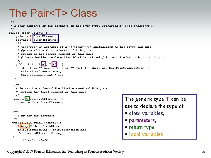 The Pair<T> Class /** * A pair consists of two elements of the same The Pair<T> Class /** * A pair consists of two elements of the same