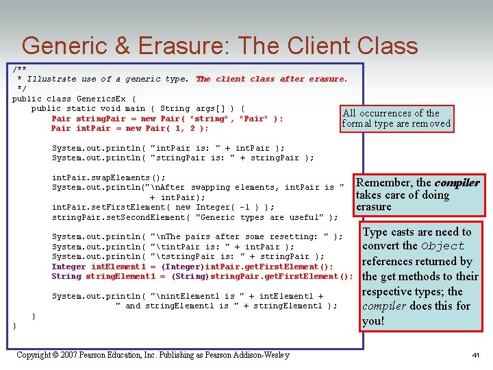 Generic & Erasure: The Client Class /** * Illustrate use of a generic type. Generic & Erasure: The Client Class /** * Illustrate use of a generic type.