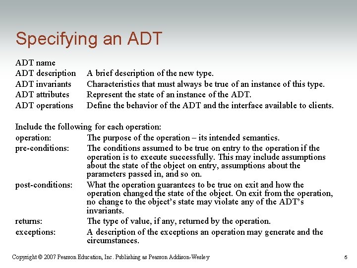 Specifying an ADT name ADT description ADT invariants ADT attributes ADT operations A brief Specifying an ADT name ADT description ADT invariants ADT attributes ADT operations A brief