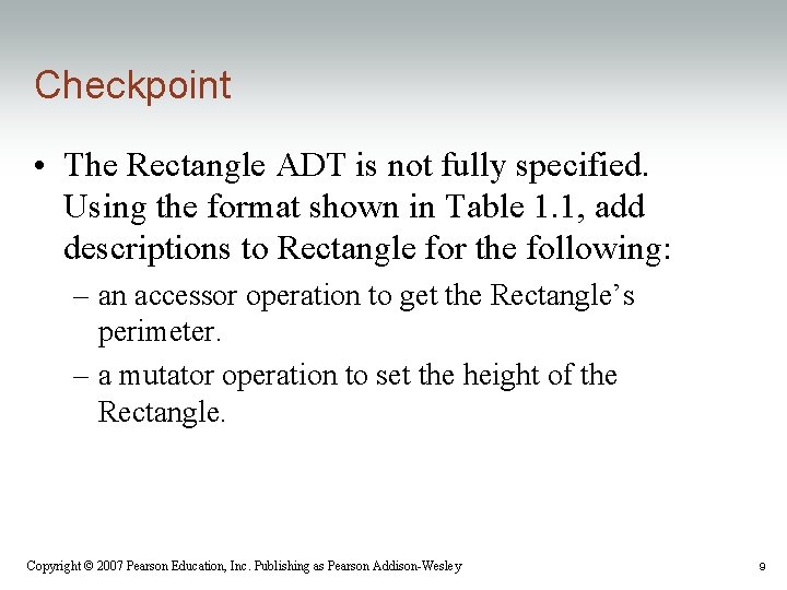 Checkpoint • The Rectangle ADT is not fully specified. Using the format shown in Checkpoint • The Rectangle ADT is not fully specified. Using the format shown in