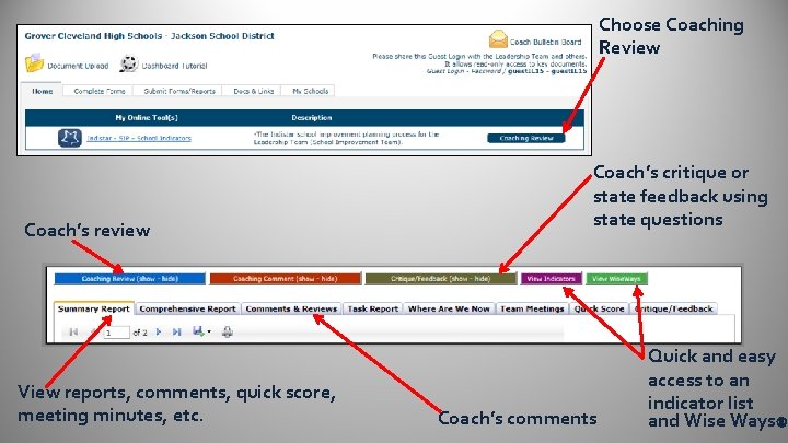 Choose Coaching Review Coach’s review View reports, comments, quick score, meeting minutes, etc. Coach’s