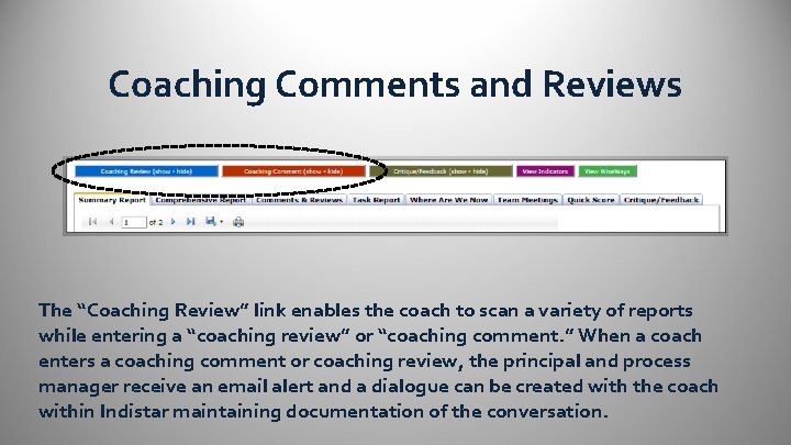 Coaching Comments and Reviews The “Coaching Review” link enables the coach to scan a