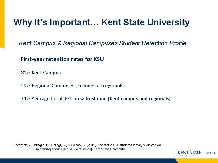 Why It’s Important… Kent State University Kent Campus & Regional Campuses Student Retention Profile