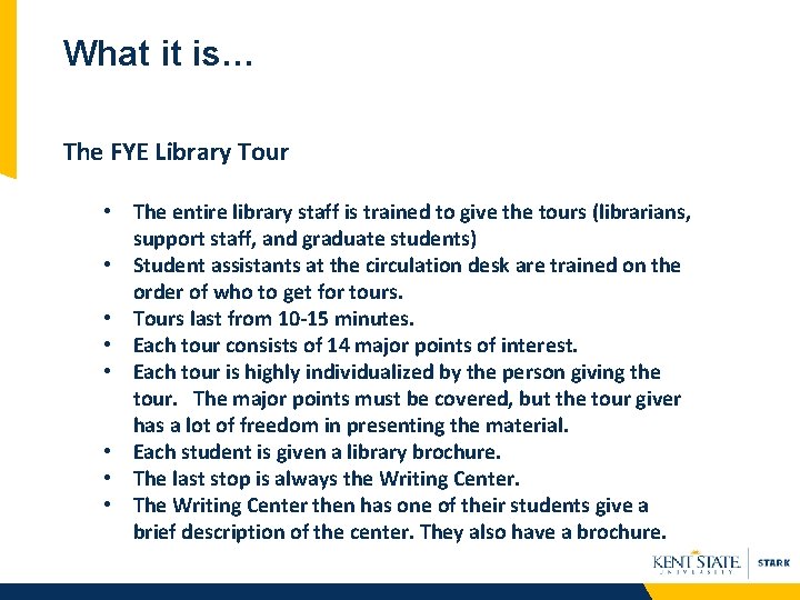 What it is… The FYE Library Tour • The entire library staff is trained