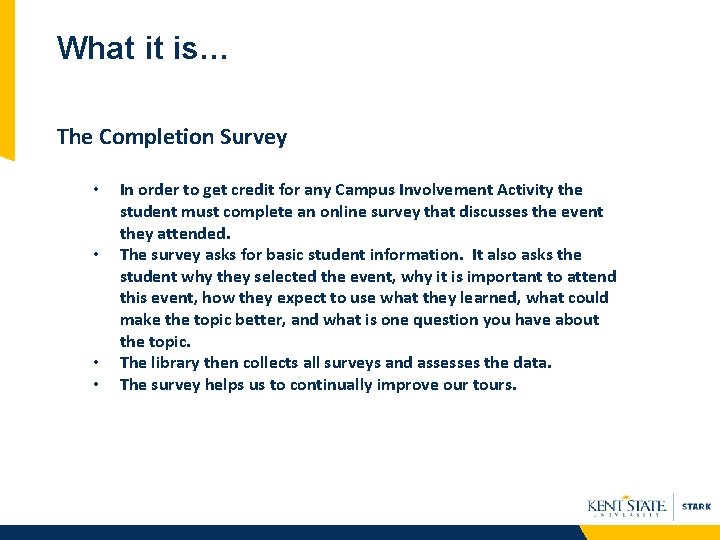 What it is… The Completion Survey • • In order to get credit for