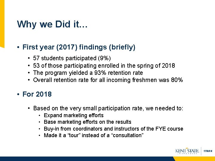 Why we Did it… • First year (2017) findings (briefly) • • 57 students