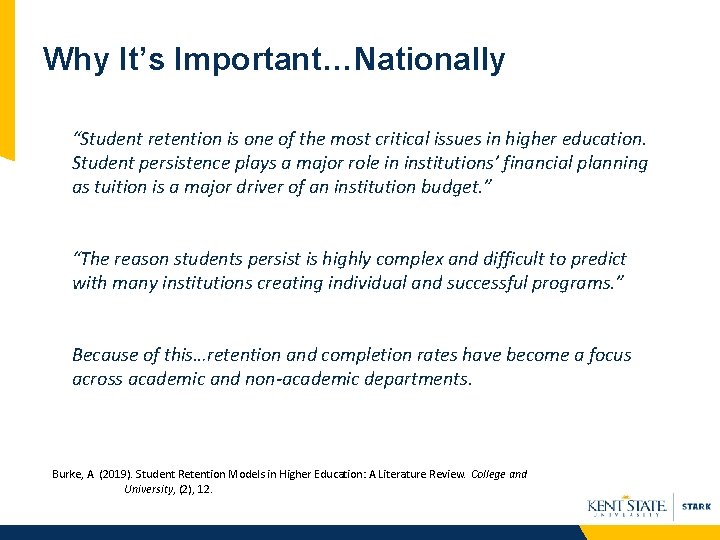 Why It’s Important…Nationally “Student retention is one of the most critical issues in higher